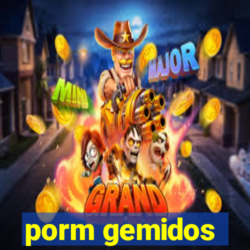 porm gemidos